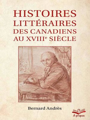 cover image of Histoires littéraires des Canadiens au XVIIIe siècle--Format de poche